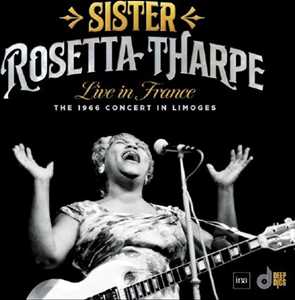 Vinile Live In France The 1966 Concert Rosetta Tharpe