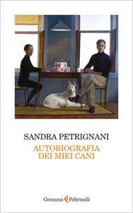 Libro Autobiografia dei miei cani Sandra Petrignani