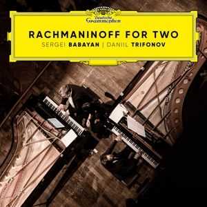 CD Rachmaninov for Two Sergei Rachmaninov Daniil Trifonov Sergei Babayan