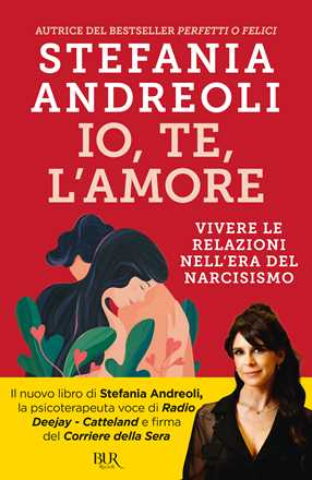 Libro Io, te, l'amore Stefania Andreoli