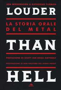 Libro Louder than Hell. La storia orale del metal Jon Wiederhorn Katherine Turman