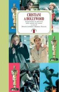 Libro Cristiani a Hollywood. Testimonianze e riflessioni dalla capitale del cinema 
