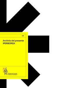 Libro Archivio del presente. Iperborea Pietro Biancardi Cristina Gerosa