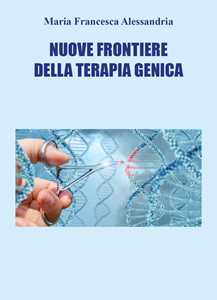 Libro Nuove frontiere della terapia genica Maria Francesca Alessandria