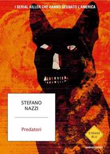 Libro Predatori. I serial killer che hanno segnato l'America. Copia autografata Stefano Nazzi