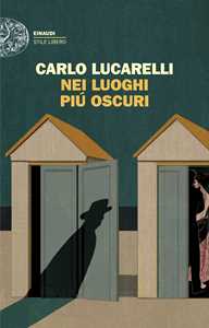 Libro Nei luoghi più oscuri Carlo Lucarelli