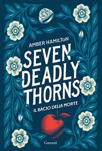 Libro Seven Deadly Thorns. Il bacio della morte Amber Hamilton