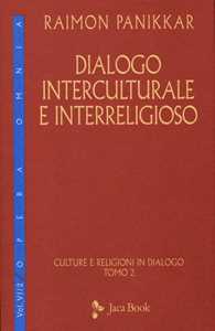 Libro Culture e religioni in dialogo. Vol. 6\2: Dialogo interculturale e interreligioso. Raimon Panikkar