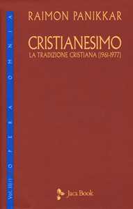 Libro Cristianesimo. La tradizione cristiana (1961-1977). Vol. 3\1 Raimon Panikkar