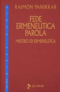 Libro Fede, ermeneutica, parola. Vol. 9\2: Mistero ed ermeneutica. Raimon Panikkar