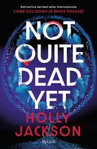 Libro Not quite dead yet. Ediz. italiana Holly Jackson
