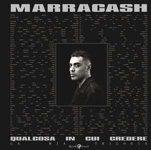 Libro Qualcosa in cui credere. La mia trilogia Marracash