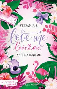 Libro Ancora insieme. Love me love me. Vol. 4 Stefania S.