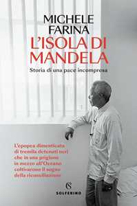 Libro L'isola di Mandela. Storia di una pace incompresa Michele Farina