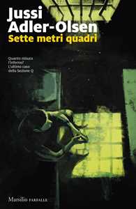 Libro Sette metri quadri. I casi della Sezione Q. Vol. 10 Jussi Adler Olsen