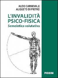Libro L' invalidità psicofisica. Semeiotica valutativa Aldo Carnevale Augusto Di Pietro