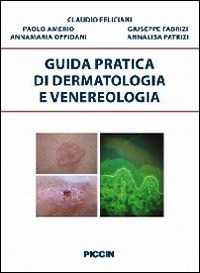 Libro Guida pratica di dermatologia e venereologia Claudio Feliciani