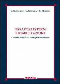 Libro Fissatori esterni e riabilitazione. Concetti integrati tra chirurgia e trattamento Enrico Castaman Lucia Coppola Marenzi