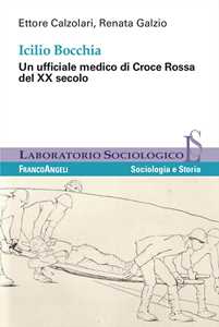 Libro Icilio Boccia. Un ufficiale medico di Croce Rossa del XX secolo Ettore Calzolari Renata Galzio