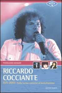 Libro Riccardo Cocciante 1971-2007. Dalla forma-canzone al melodramma Pierguido Asinari