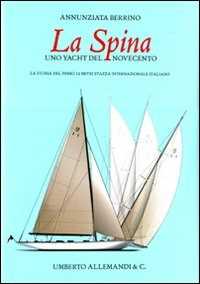 Libro La Spina, uno yacht del Novecento italiano Annunziata Berrino