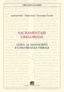 Libro Sacramentari gregoriani. Guida ai manoscritti e concordanza verbale Andrzej Wojciech Suski Manlio Sodi Alessandro Toniolo