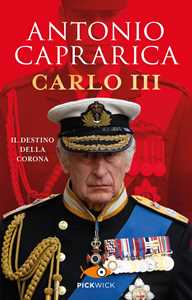 Libro Carlo III. Il destino della corona Antonio Caprarica
