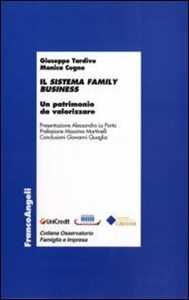 Libro Il sistema family business. Un patrimonio da valorizzare Giuseppe Tardivo Monica Cugno