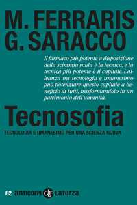 Libro Tecnosofia. Tecnologia e umanesimo per una scienza nuova Maurizio Ferraris Guido Saracco