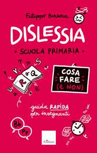 Libro Dislessia - Cosa fare (e non) - Scuola primaria Filippo Barbera