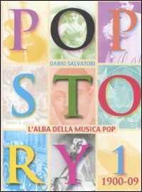 Libro Pop story. Vol. 1: 1900-1909. L'alba della musica pop Dario Salvadori