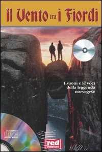 Libro Il vento tra i fiordi. I suoni e le voci della leggenda norvegese. Con CD Audio 