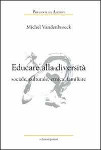Libro Educare alla diversità sociale, culturale, etnica, familiare Michel Vandenbroeck
