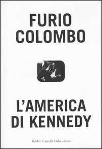 Libro L'America di Kennedy Furio Colombo