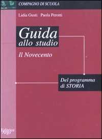 Libro Guida allo studio del programma di storia: il Novecento Paola Perotti Lidia Gusti