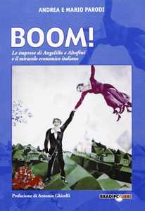 Libro Boom! Le reti di Angelillo e Altafini e il miracolo economico italaino Andrea Parodi Mario Parodi