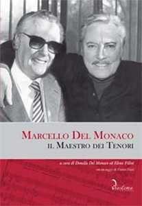 Libro Marcello del Monaco. Il maestro dei tenori. Con CD Audio 