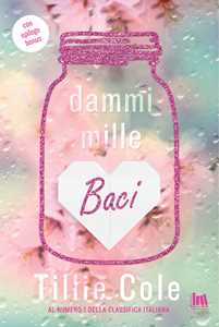 Libro Dammi mille baci Tillie Cole