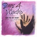 Songs 4 Worship - Give You My Heart