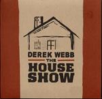 Derek Webb - House Show