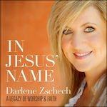 In Jezus Name. a Legacy - CD Audio di Darlene Zschech