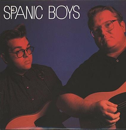 Spanic Boys - Vinile LP di Spanic Boys