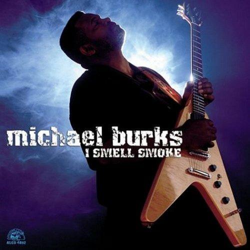 I Smell Smoke - CD Audio di Michael Burks