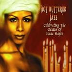 Hot Buttered Jazz. Celebrating the Genius of Isaac Hayes