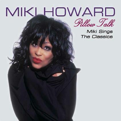 Pillow Talk - CD Audio di Miki Howard