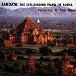 Sandaya. The Spellbinding Piano of Burma