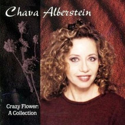 Crazy Flower: A Collection - CD Audio di Chava Alberstein