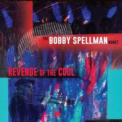 Revenge Of The Cool - CD Audio di Bobby Spellman