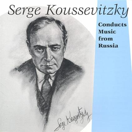 Koussevitsky Conducts Music from Russia - CD Audio di Serge Koussevitzky