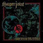 Caught Up in the Gears - Vinile LP di Superjoint